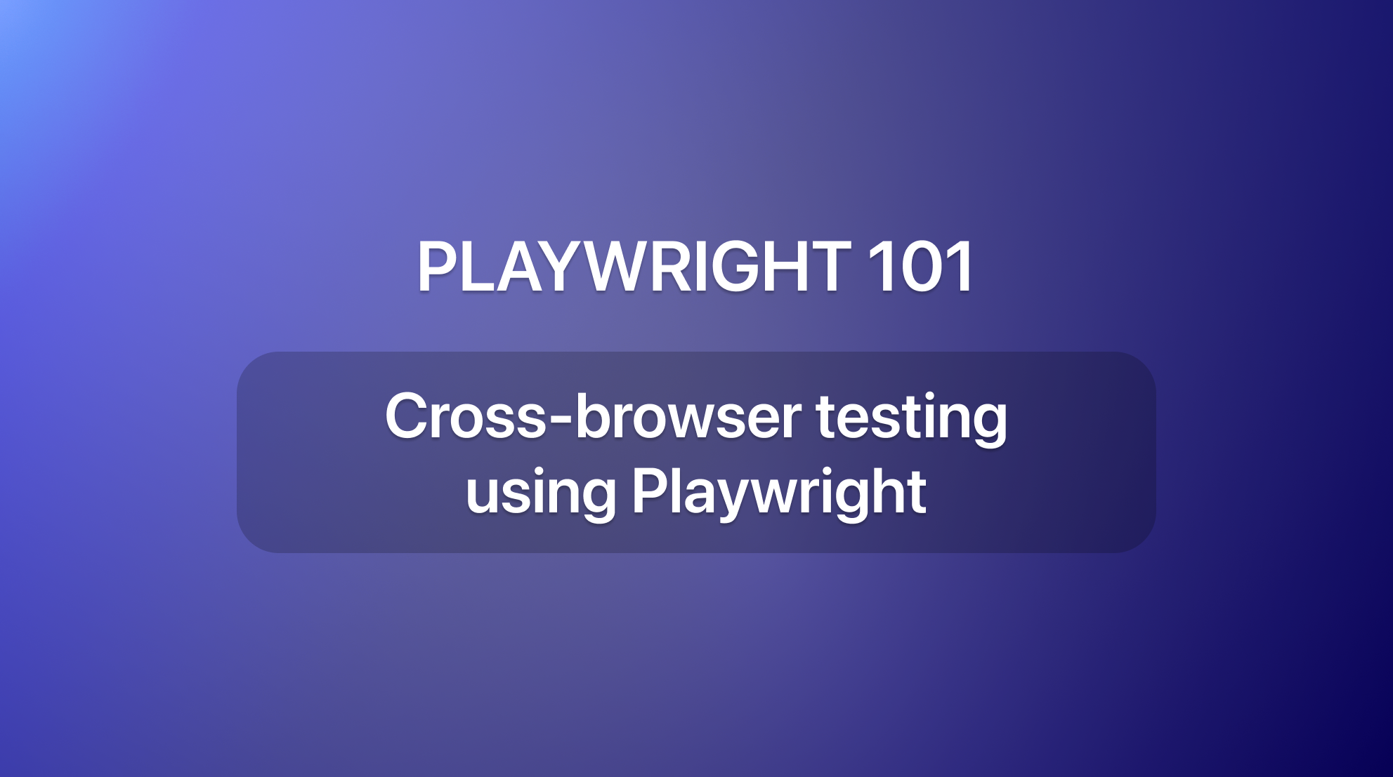 Cross-Browser testing using Playwright