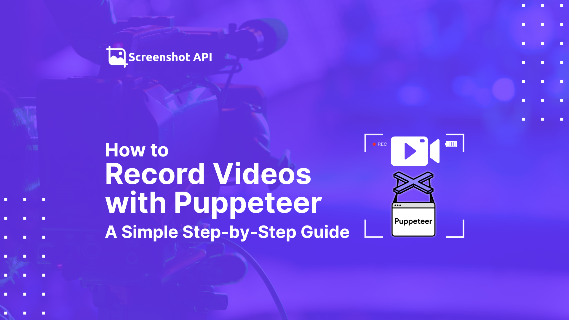 How to Record Videos with Puppeteer: A Simple Step-by-Step Guide